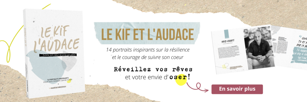Le kif et l'audace, un livre sur la résilience et le courage de suivre ses rêves